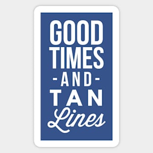 Good Times and Tan Lines Sticker